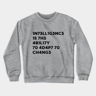 Intelligence Is The Ability To Adapt To Change Funny Science Crewneck Sweatshirt